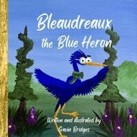 Gavin W Bridges - Bleaudreaux The Blue Heron, Häftad