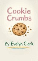 Evelyn Clark - Cookie Crumbs, Inbunden