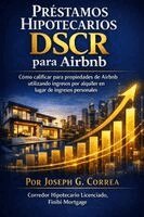Joseph G Correa - Préstamos Hipotecarios DSCR para Airbnb, Häftad