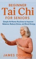 James Douglas - Beginner Tai Chi for Seniors, Häftad
