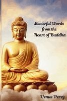 Venus Perez - Masterful Words from the Heart Of Buddha, Häftad. Tillgänglighet: Lägg i varukorg
