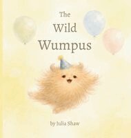 Julia Shaw - Wild Wumpus, Inbunden