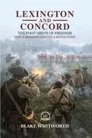 Blake Whitworth - Lexington and Concord, The First Shots of Freedom, Häftad. Tillgänglighet: Lägg i varukorg