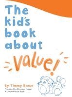 Timmy Bauer - Kid's Book About Value, Inbunden