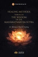 Giới Hương Bhikṣuṇī Tn - Healing Methods Through The Wisdom Of The Mahāratnakūṭa Sūtra, Häftad