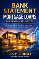 Joseph G Correa - Bank Statement Mortgage Loans for Primary Residences, Häftad