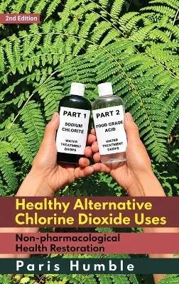 Paris Humble - Healthy Alternative Chlorine Dioxide Uses, Inbunden. Tillgänglighet: Lägg i varukorg