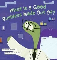 Christian Hyatt, Christian White - What Is a Good Business Made Out Of, Inbunden