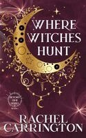 Rachel Carrington - Where Witches Hunt, Häftad