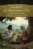 Gisele Albertino - A Samaritana e Eu, Häftad
