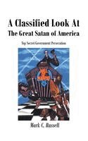 Mark C Russell - Classified Look At The Great Satan of America, Inbunden