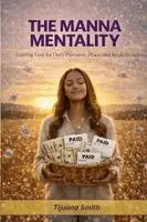 Tijuana Smith - Manna Mentality, Häftad. Tillgänglighet: Lägg i varukorg