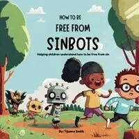Tijuana Smith - How to be Free from Sinbots, Häftad. Tillgänglighet: Lägg i varukorg