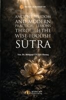 Giới Hương Bhikṣuṇī Tn - Ancient Wisdom And Modern Practical Lessons Through The Wise-Foolish Sūtra, Häftad