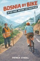 Patrick O'Neill - Bosnia by Bike, Häftad. Tillgänglighet: Lägg i varukorg