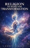 Errol Narain - Religion of Being for Transformation, Inbunden