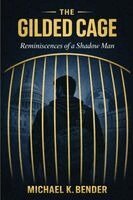 Michael K Bender - Gilded Cage, Häftad