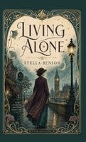 Stella Benson - Living Alone, Inbunden