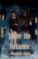 Shaylynn Ryan - Under the Influence, Häftad