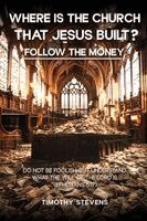 Timothy Stevens - Where is the Church that Jesus Built, Häftad