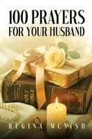 Regina McNish - 100 Prayers for Your Husband, Häftad