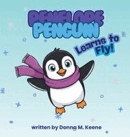 Donna M. Keene - Penelope Penguin Learns to Fly, Inbunden