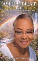 Patricia Black - Ashes That Turned Into Beauty, Inbunden