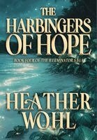 Heather Wohl - Harbingers of Hope, Inbunden