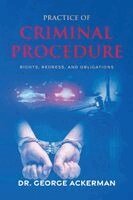 George Matthew Ackerman - Practice of Criminal Procedure, Häftad
