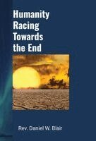Daniel Blair - Humanity Racing Towards The End, Inbunden