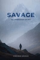 Virginia Savage - Savage, An Unbroken Spirit, Häftad