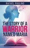 Rafael Paulino - Story of a Warrior Named Maria, Inbunden. Tillgänglighet: Lägg i varukorg