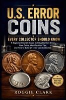 Roggie Clark, Raj Clark - U.S. Error Coins Every Collector Should Know, Häftad. Tillgänglighet: Lägg i varukorg