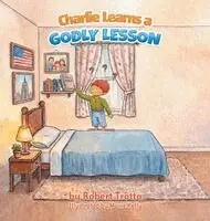Robert Trotta - Charlie Learns a GODLY LESSON, Inbunden. Tillgänglighet: Lägg i varukorg