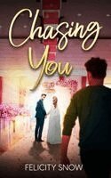 Felicity Snow - Chasing You, Häftad