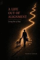 Thomas Gould - Life Out of Alignment, Häftad
