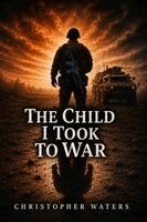 Christopher Waters - Child I Took To War, Häftad. Tillgänglighet: Lägg i varukorg