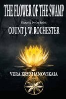 Vera Kryzhanovskaia, The Spirit Count J W Rochester - Flower Of The Swamp, Häftad
