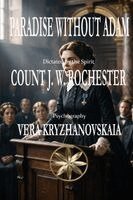 Vera Kryzhanovskaia, The Spirit Count J W Rochester - Paradise Without Adam, Häftad
