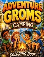 Adventure Groms - Adventure Groms: 50 Pages of Campfires, Beaches, Mountains, Lakes, Hiking, Animals, and Outdoor Adventure for All Ages, Häftad