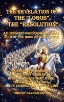 Timothy B Davar - Revelation of The "logos" "The Resolution", Inbunden