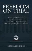 Michel Shehadeh - Freedom on Trial, Inbunden