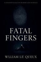 William Le Queux - Fatal Fingers, Häftad