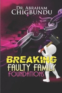 bokomslag Breaking Faulty Family Foundations