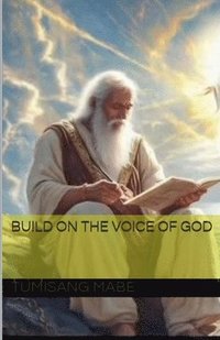 bokomslag Build on the Voice of God