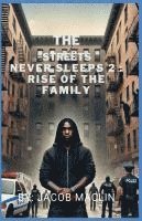 bokomslag The Streets Never Sleeps 2: Rise of the Family