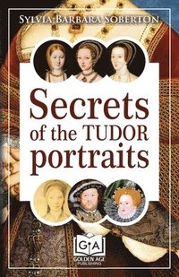 bokomslag Secrets of the Tudor Portraits
