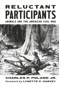 bokomslag Reluctant Participants: Animals and the American Civil War