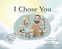 bokomslag I Chose You: A Family's Journey of Faith, Hope, and Love