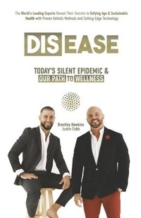 bokomslag Dis-Ease: Today's Silent Epidemic and Our Path to Wellness